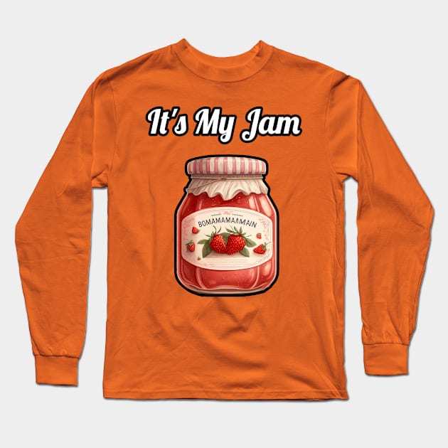 It's my jam Long Sleeve T-Shirt by Rabbit Hole Designs